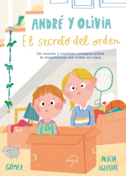 Outlet Beascoa André y Olivia. El secreto del orden. Un cuento y muchos consejos sobre la importancia del orden en casa