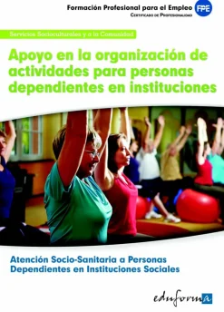 Sale Mad Apoyo en la organización de actividades para personas dependientes en instituciones. Atención Socio-Sanitari