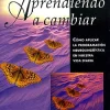 Aprendiendo a cambiar. Cómo aplicar la programación neurolingüística en nuestra vida diaria.