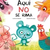 Clearance APILA EDICIONES Aquí no se rima - Leticia Jiménez, Susana Rosique (ilustradora)