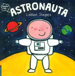 Astronauta. Quiero ser...