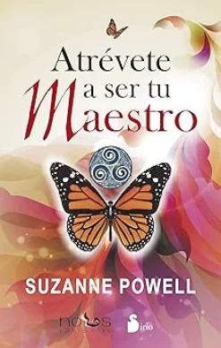 Atrévete a ser tu maestro (ESPIRITUALIDAD) [paperback] POWELL, SUZANNE [Sep 27, 2013]