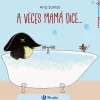 A veces mamá dice...