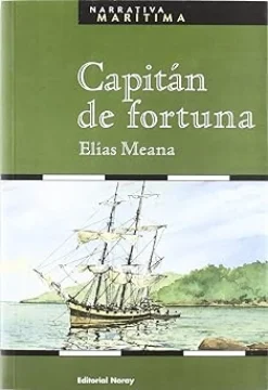Capitán De Fortuna (Narrativa Marítima) [paperback] Elías Meana [Feb 10, 2014]