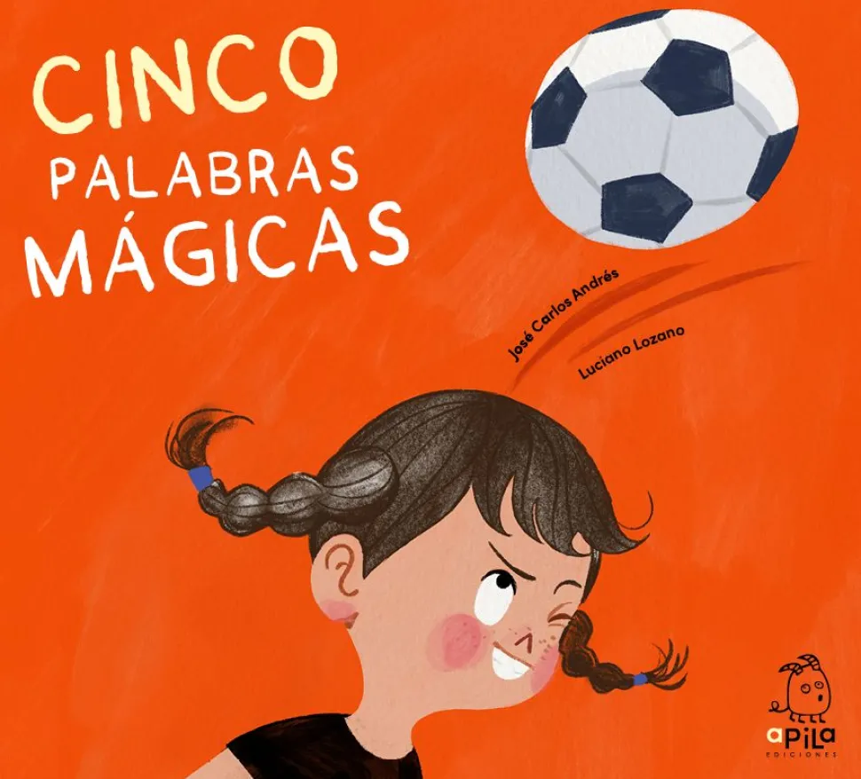 Cinco palabras mágicas - José Carlos Andrés; Luciano Lozano (ilustrador)