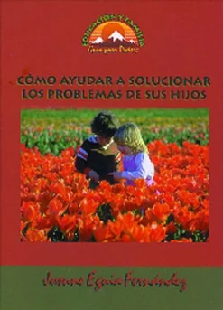 Cómo ayudar a solucionar los problemas de sus hijos.
