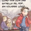 Cómo vivir con una estrella del pop... sin volverse loco.