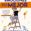 Conociendo mis emociones siento y pienso mejor. Tus emociones tienen mucho que contarte. Aprende a validarlas