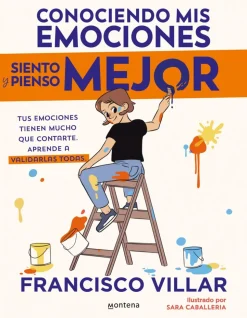 Conociendo mis emociones siento y pienso mejor. Tus emociones tienen mucho que contarte. Aprende a validarlas