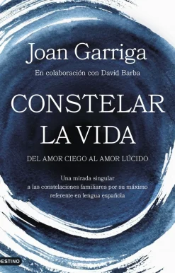 Discount Ediciones Destino Constelar la vida. Del amor ciego al amor lúcido. Una mirada singular a las constelaciones familiares por su
