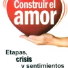 Hot Trillas Construir el amor. Etapas, crisis y sentimientos.
