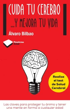 Cuida tu cerebro. ...y mejora tu vida