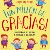 Cuido mi mente. ¡Un millón de gracias! Cómo disfrutar del presente y agradecer lo que tenemos