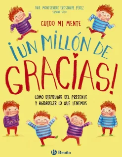Cuido mi mente. ¡Un millón de gracias! Cómo disfrutar del presente y agradecer lo que tenemos