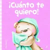 ¡Cuánto te quiero!