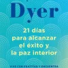 21 días para alcanzar el éxito y la paz interior. Vive con gratitud y encuentra tu propósito y alegría