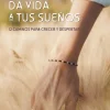 Da vida a tus sueños. 12 caminos para crecer y despertar