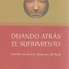 Best Pax Dejando atrás el sufrimiento. Enseñanzas de los discursos del Buda.
