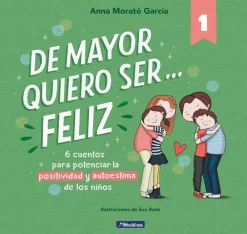 Sale Beascoa De mayor quiero ser... feliz. 6 cuentos para potenciar la positividad y autoestima de los niños