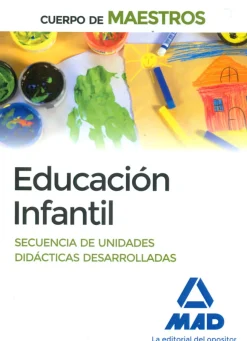 Educación infantil. Secuencia de unidades didácticas desarrolladas. Cuerpo de maestros.