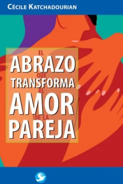 El abrazo que transforma el amor de la pareja