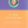 El arte de estar bien. Con base en las enseñanzas de Tenzin Gyatso, el XIV Dalai Lama.