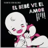Clearance Cuentos con Valores El bebé ve el amor - Colección Mimos y Sueños