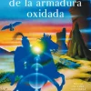 El caballero de la armadura oxidada.
