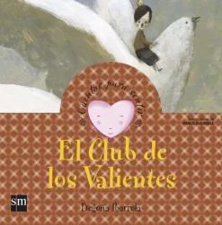 Clearance Ediciones SM El club de los valientes. Cuentos para sentir. Un cuento sobre la valentía.