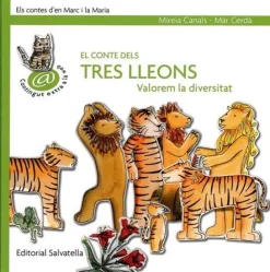 New SALVATELLA El conte dels tres lleons. Valorem la diversitat. Els contes den Marc i la Maria