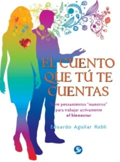 Pax El cuento que tú te cuentas.Siete pensamientos maestros para trabajar activamente el bienestar