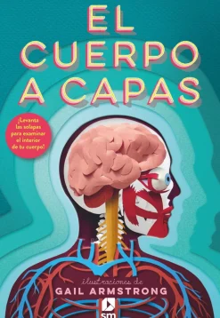 Sale Ediciones SM El cuerpo a capas. ¡Levanta las solapas para examinar el interior de tu cuerpo!
