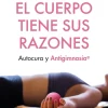 El cuerpo tiene sus razones. Autocura y antigimnasia