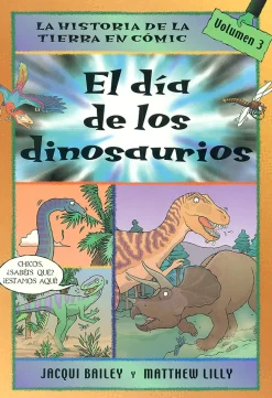 El día de los dinosaurios. La historia de La Tierra en cómic. Volumen 3.