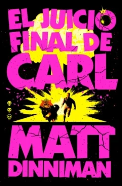 El Juicio Final de Carl - Matt Dinniman