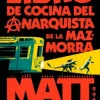 El libro de cocina del anarquista de la mazmorra - Matt Dinniman