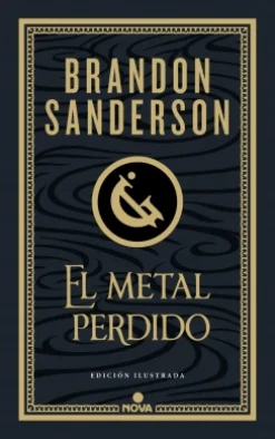 El metal perdido (edición ilustrada) - Brandon Sanderson