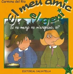 El meu amic el geni. Si no menjo no mengreixo, oi?