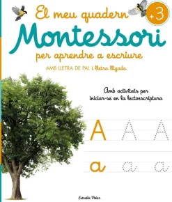 El meu quadern montessori per aprendre a escriure. Amb lletra de pal i lletra lligada