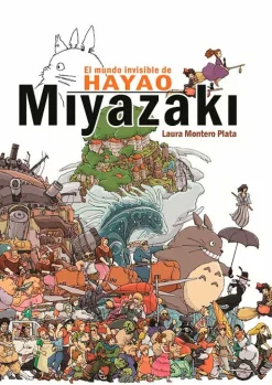 Outlet Dolmen Editorial El Mundo Invisible de Hayao Miyazaki - Laura Montero Plata