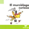 Discount TEIDE El murciélago curioso. Un ratoncito muy especial.