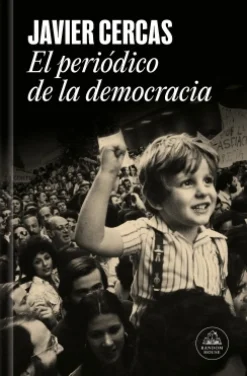 Clearance Random House El periódico de la democracia - Javier Cercas