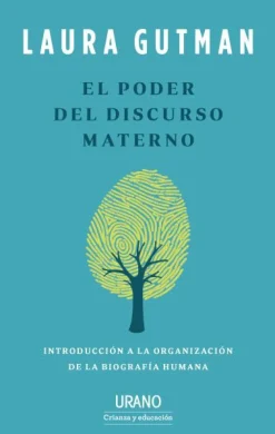 Sale Urano El poder del discurso materno. Introducción a la organización de la biografía humana