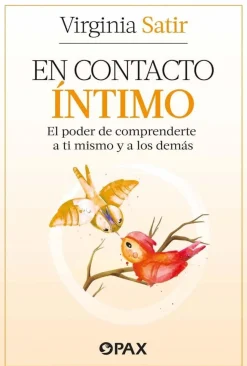 En contacto íntimo. El poder de comprenderte a ti mismo y a los demás