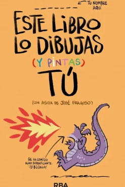 Clearance RBA Este libro lo dibujas (y pintas) tú (con ayuda de José Fragoso)