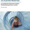 Clearance Graó Explorar el cuerpo en el jardín maternal. Los sentidos de la expresión corporal. Orientaciones para hacer y