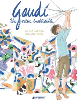 Sale Editorial Juventud Gaudí. Un estiu inoblidable
