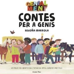 Genial ment. Contes per a genis. Històries per identificar i potenciar inteligèncias múltiples