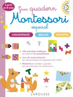 Sale Larousse GD7 Gran quadern montessori especial. Concentració, atenció i memoria