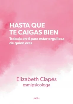 Sale MONTENA Hasta que te caigas bien - Elizabeth Clapés